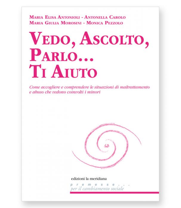 Vedo, ascolto, parlo Ti aiuto. Come accogliere e comprendere le